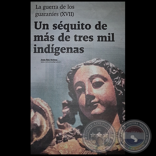 LA GUERRA DE LOS GUARANÍES (XVII) - Un séquito de más de tres mil indígenas - Domingo, 30 de Julio de 2017